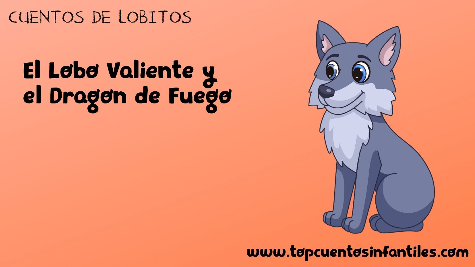 El Lobo Valiente y el Dragón de Fuego
