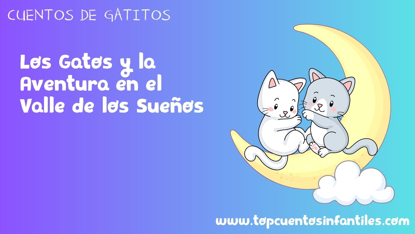 Los Gatos y la Aventura en el Valle de los Sueños
