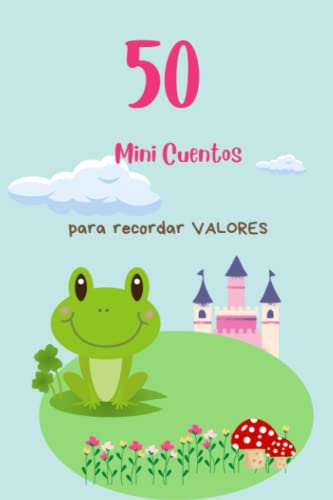 50 Mini Cuentos para Recordar Valores