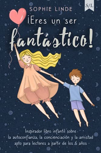 ¡Eres un ser fantástico!