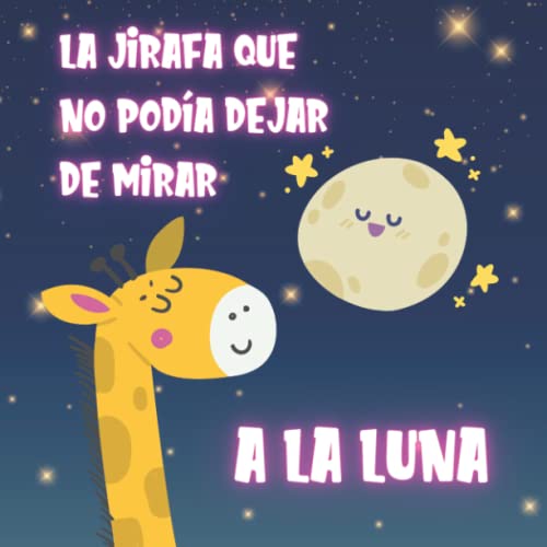 La Jirafa que no podía dejar de mirar a la Luna