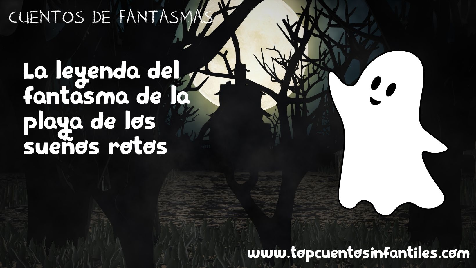 La leyenda del fantasma de la playa de los sueños rotos